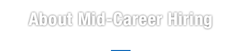 About Mid-Career Hiring