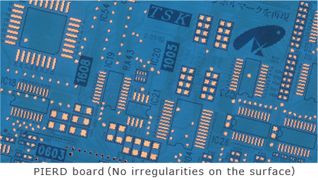 PIERD board (No irregularities on the surface)　

