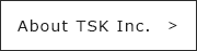 About TSK Inc.